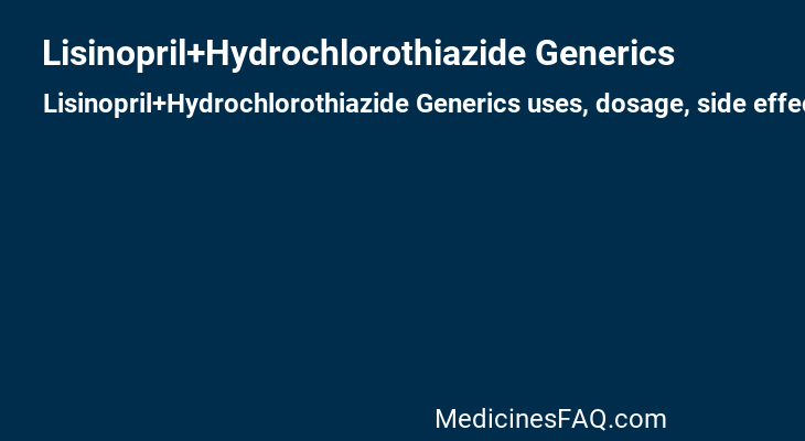 Lisinopril+Hydrochlorothiazide Generics