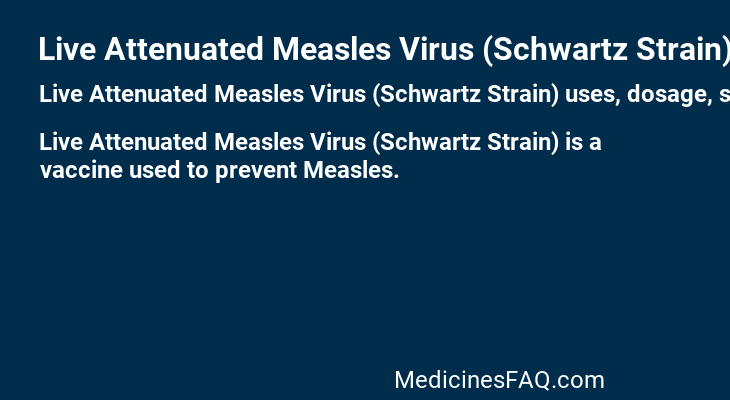 Live Attenuated Measles Virus (Schwartz Strain)