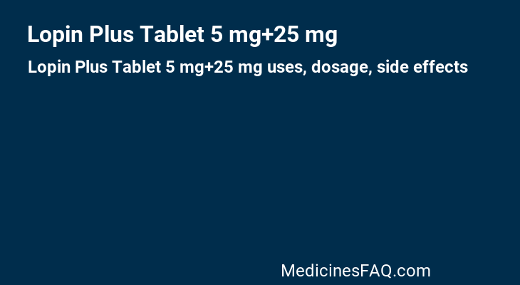 Lopin Plus Tablet 5 mg+25 mg