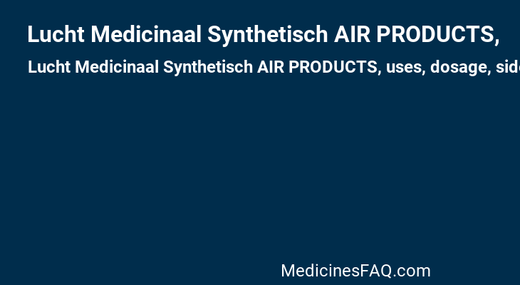 Lucht Medicinaal Synthetisch AIR PRODUCTS,