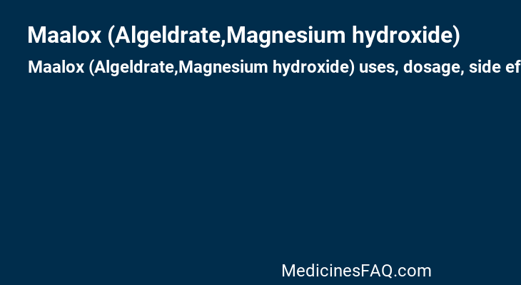 Maalox (Algeldrate,Magnesium hydroxide)