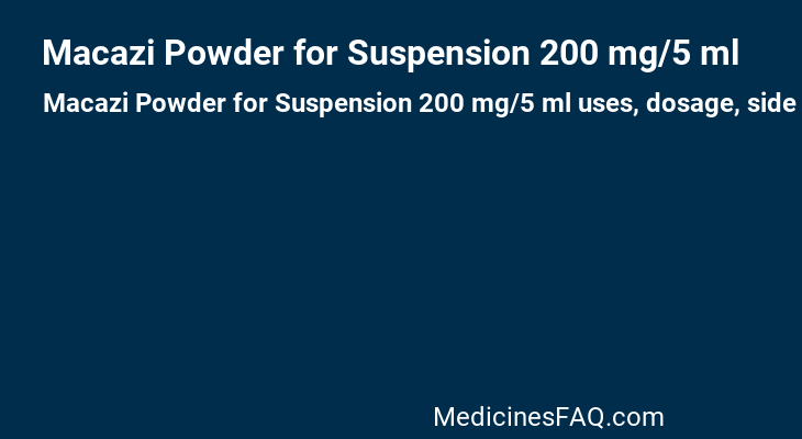 Macazi Powder for Suspension 200 mg/5 ml