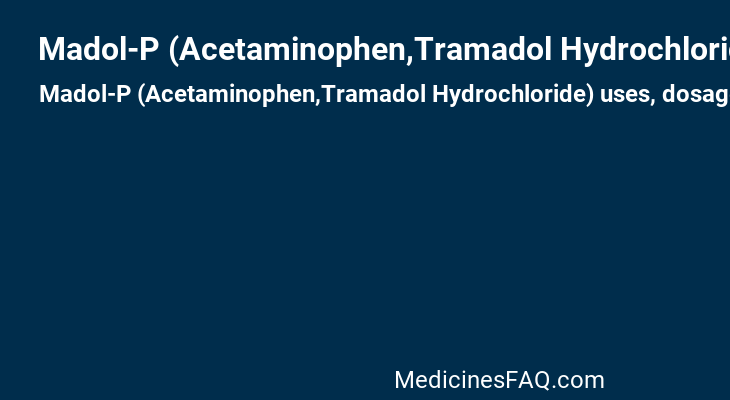 Madol-P (Acetaminophen,Tramadol Hydrochloride)