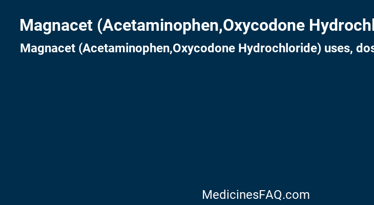 Magnacet (Acetaminophen,Oxycodone Hydrochloride)