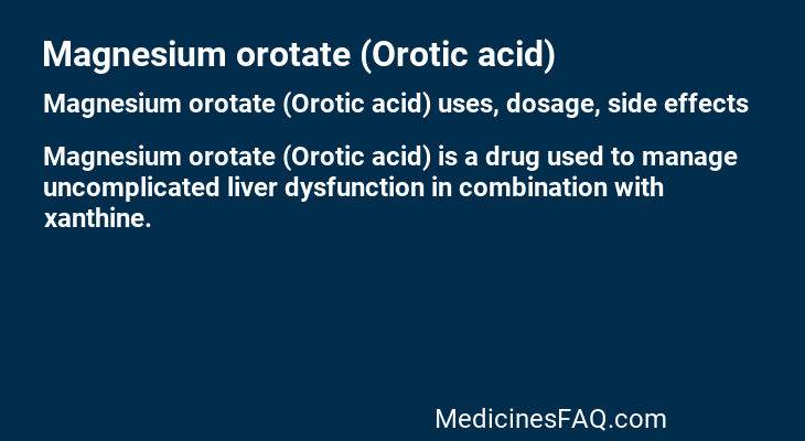 Magnesium orotate (Orotic acid)