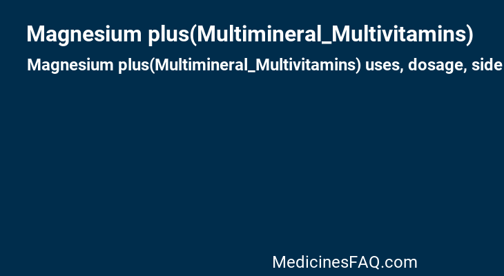 Magnesium plus(Multimineral_Multivitamins)