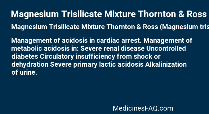 Magnesium Trisilicate Mixture Thornton & Ross (Magnesium trisilicate_sodium bicarbonate)