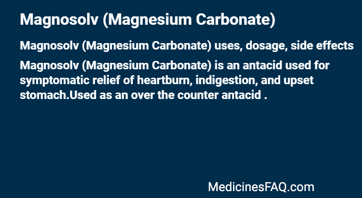 Magnosolv (Magnesium Carbonate)