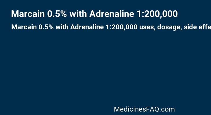 Marcain 0.5% with Adrenaline 1:200,000