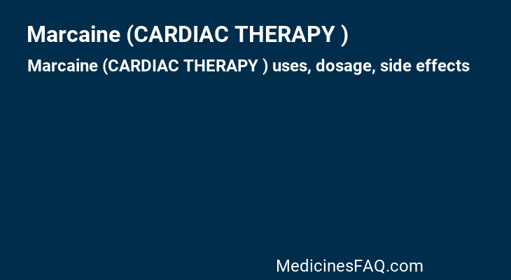 Marcaine (CARDIAC THERAPY )