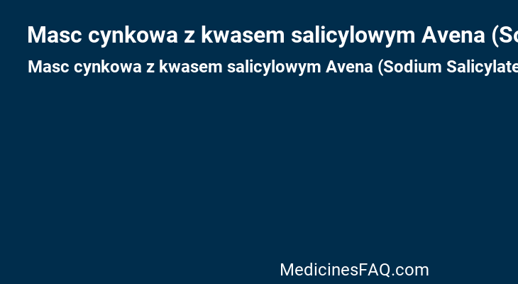 Masc cynkowa z kwasem salicylowym Avena (Sodium Salicylate,Zinc Oxide)