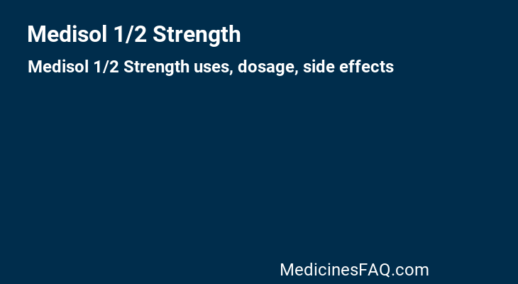 Medisol 1/2 Strength