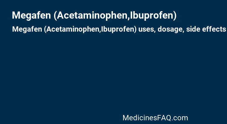 Megafen (Acetaminophen,Ibuprofen)