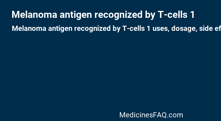 Melanoma antigen recognized by T-cells 1