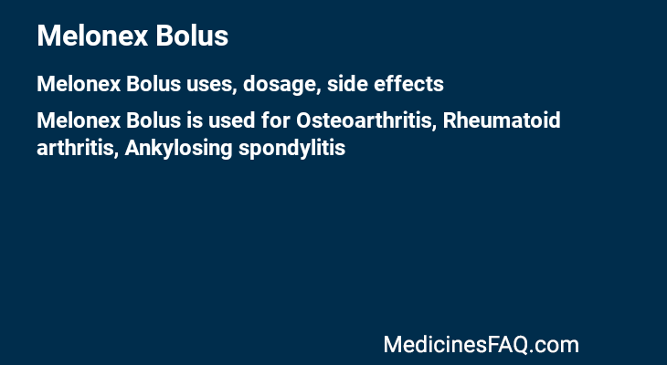 Melonex Bolus