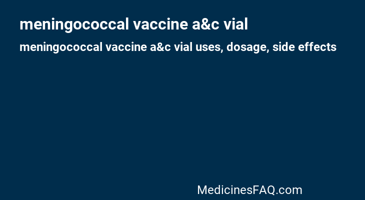 meningococcal vaccine a&c vial