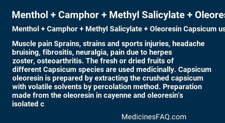 Menthol + Camphor + Methyl Salicylate + Oleoresin Capsicum