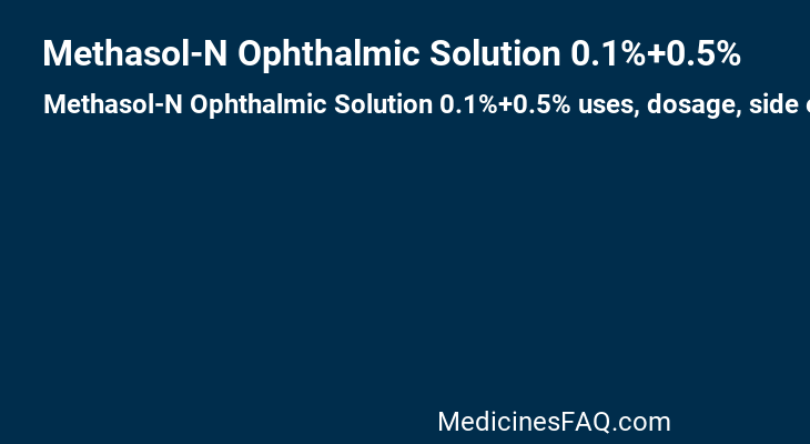 Methasol-N Ophthalmic Solution 0.1%+0.5%