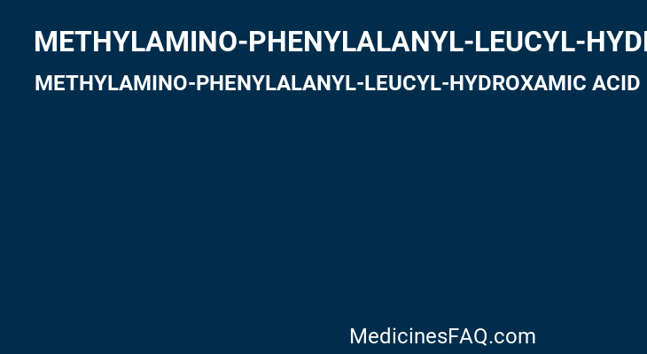 METHYLAMINO-PHENYLALANYL-LEUCYL-HYDROXAMIC ACID