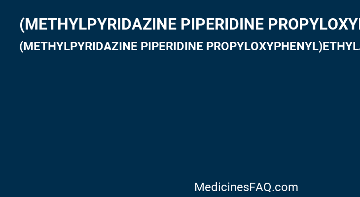 (METHYLPYRIDAZINE PIPERIDINE PROPYLOXYPHENYL)ETHYLACETATE