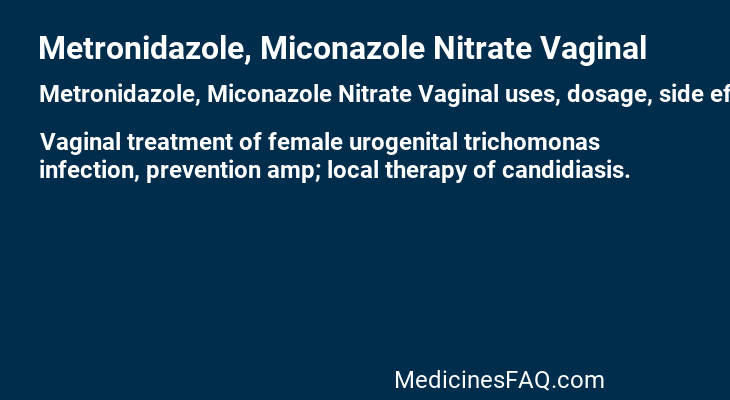 Metronidazole, Miconazole Nitrate Vaginal