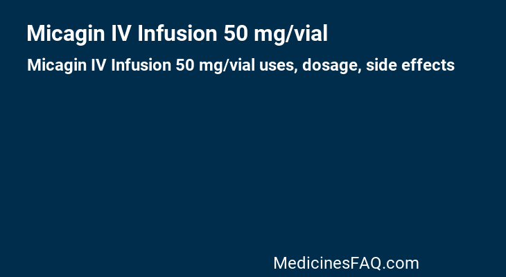 Micagin IV Infusion 50 mg/vial