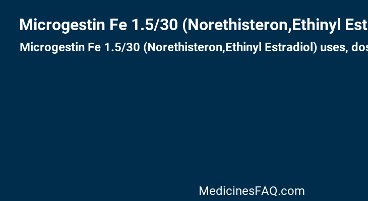 Microgestin Fe 1.5/30 (Norethisteron,Ethinyl Estradiol)