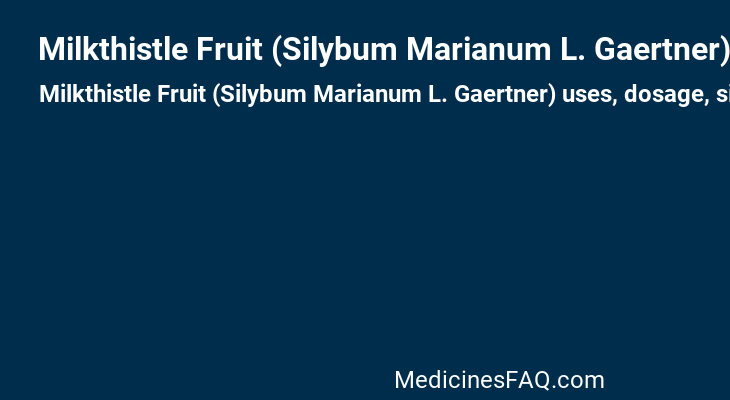 Milkthistle Fruit (Silybum Marianum L. Gaertner)