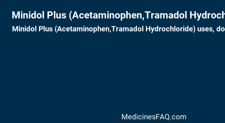 Minidol Plus (Acetaminophen,Tramadol Hydrochloride)