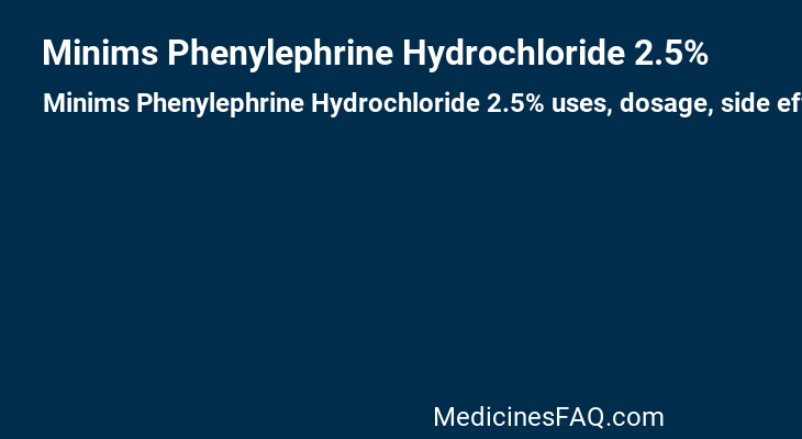 Minims Phenylephrine Hydrochloride 2.5%