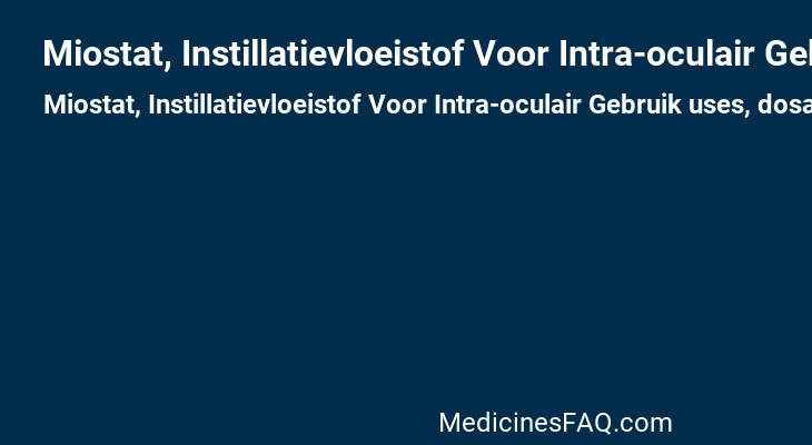 Miostat, Instillatievloeistof Voor Intra-oculair Gebruik
