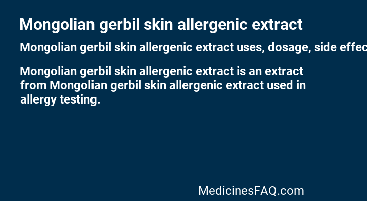 Mongolian gerbil skin allergenic extract