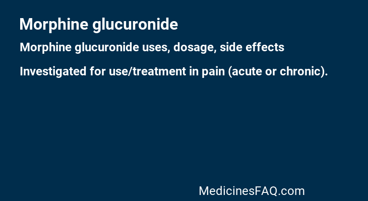 Morphine glucuronide