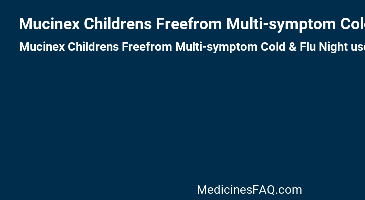 Mucinex Childrens Freefrom Multi-symptom Cold & Flu Night