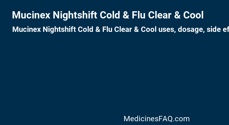 Mucinex Nightshift Cold & Flu Clear & Cool
