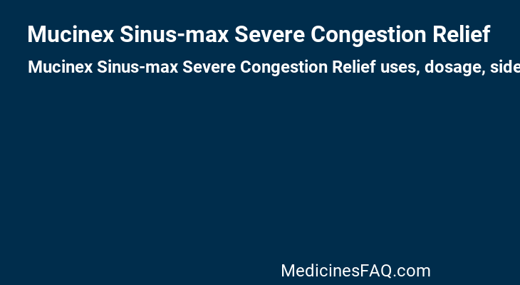 Mucinex Sinus-max Severe Congestion Relief