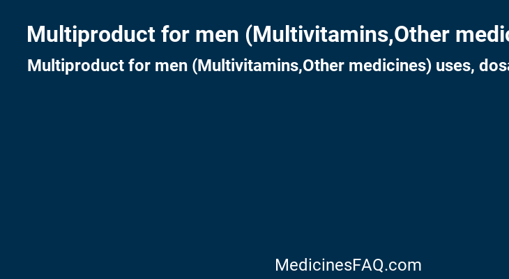 Multiproduct for men (Multivitamins,Other medicines)