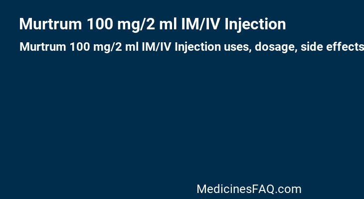 Murtrum 100 mg/2 ml IM/IV Injection