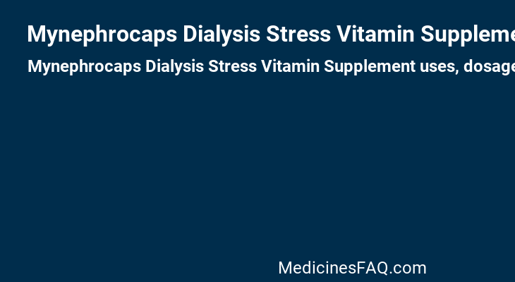 Mynephrocaps Dialysis Stress Vitamin Supplement