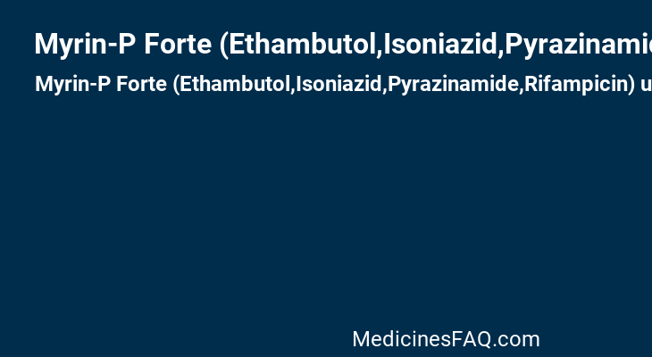 Myrin-P Forte (Ethambutol,Isoniazid,Pyrazinamide,Rifampicin)