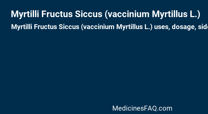 Myrtilli Fructus Siccus (vaccinium Myrtillus L.)