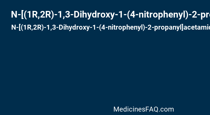 N-[(1R,2R)-1,3-Dihydroxy-1-(4-nitrophenyl)-2-propanyl]acetamide