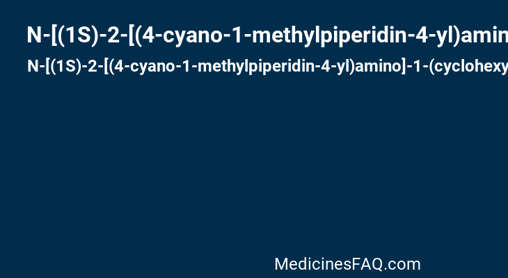 N-[(1S)-2-[(4-cyano-1-methylpiperidin-4-yl)amino]-1-(cyclohexylmethyl)-2-oxoethyl]morpholine-4-carboxamide