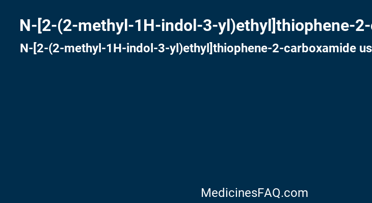 N-[2-(2-methyl-1H-indol-3-yl)ethyl]thiophene-2-carboxamide