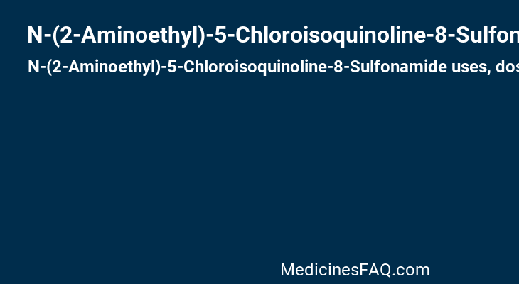 N-(2-Aminoethyl)-5-Chloroisoquinoline-8-Sulfonamide