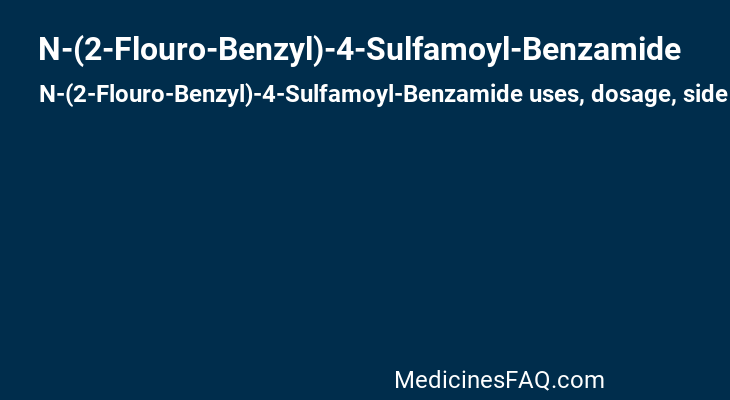 N-(2-Flouro-Benzyl)-4-Sulfamoyl-Benzamide