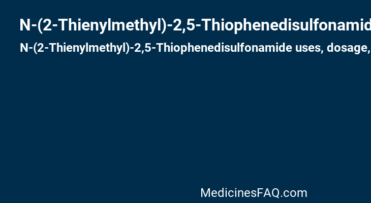 N-(2-Thienylmethyl)-2,5-Thiophenedisulfonamide