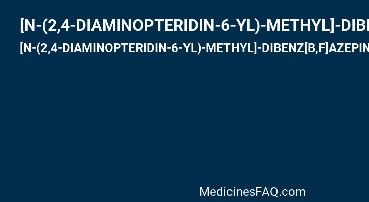 [N-(2,4-DIAMINOPTERIDIN-6-YL)-METHYL]-DIBENZ[B,F]AZEPINE