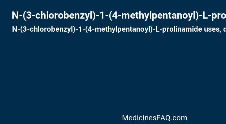 N-(3-chlorobenzyl)-1-(4-methylpentanoyl)-L-prolinamide