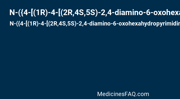 N-({4-[(1R)-4-[(2R,4S,5S)-2,4-diamino-6-oxohexahydropyrimidin-5-yl]-1-(2,2,2-trifluoro-1,1-dihydroxyethyl)butyl]phenyl}carbonyl)-L-glutamic acid